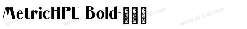 MetricHPE Bold字体转换